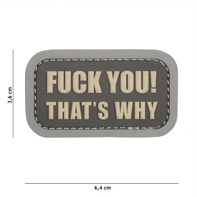 101 INC PVC Patch - Fuck you that's why (Färg: Grå)